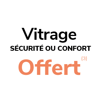 offre vitrage sécuritré ou confort offert